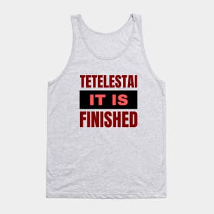 Tetelestai It Is Finished | Christian Tank Top